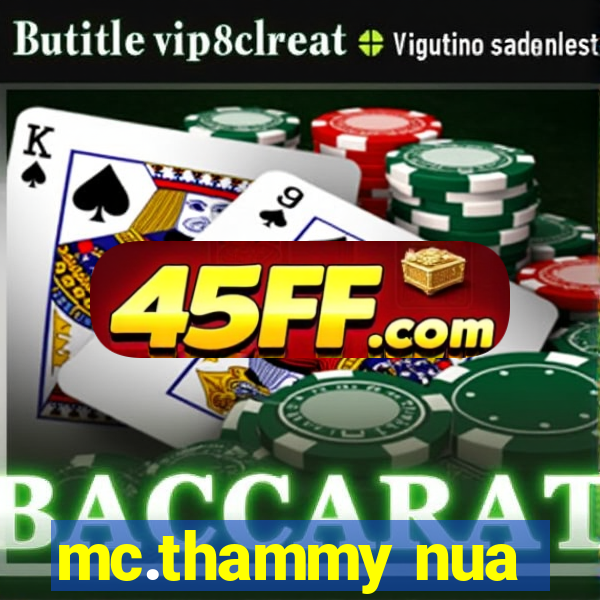 mc.thammy nua